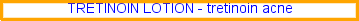 Tretinoin